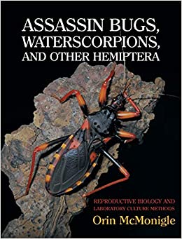 Assassin Bugs, Waterscorions, and Other Hemiptera by Orin McMonigle